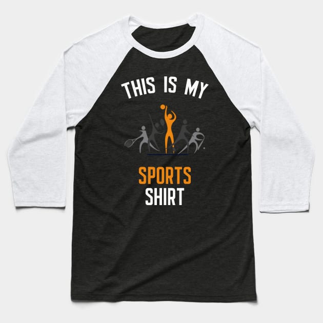 This Is My Sports Shirt Baseball T-Shirt by cleverth